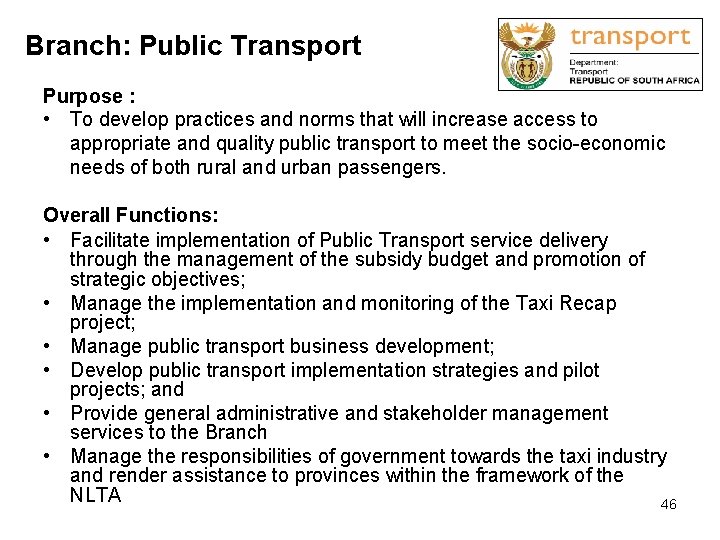 Branch: Public Transport Purpose : • To develop practices and norms that will increase