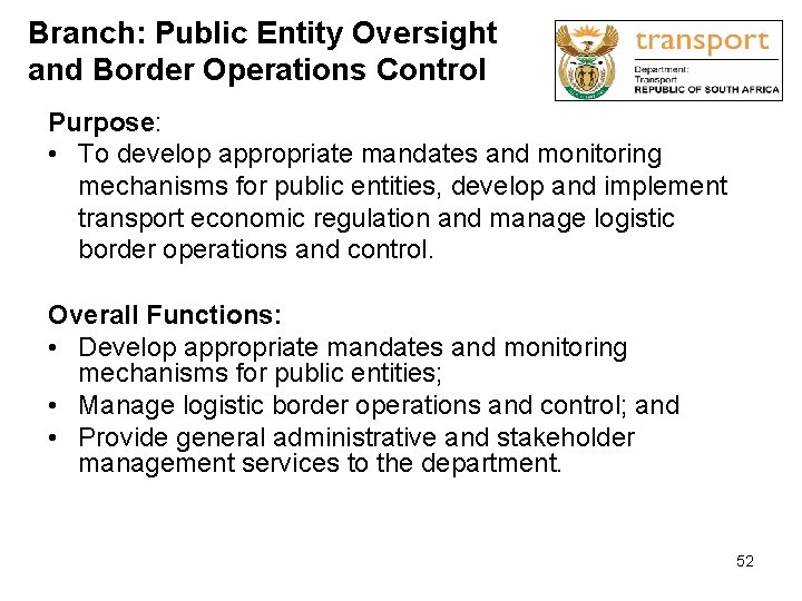 Branch: Public Entity Oversight and Border Operations Control Purpose: • To develop appropriate mandates