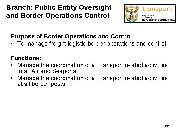 Branch: Public Entity Oversight and Border Operations Control Purpose of Border Operations and Control: