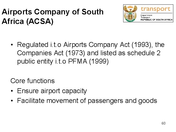 Airports Company of South Africa (ACSA) • Regulated i. t. o Airports Company Act