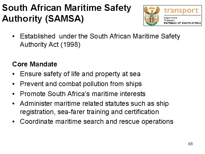 South African Maritime Safety Authority (SAMSA) • Established under the South African Maritime Safety