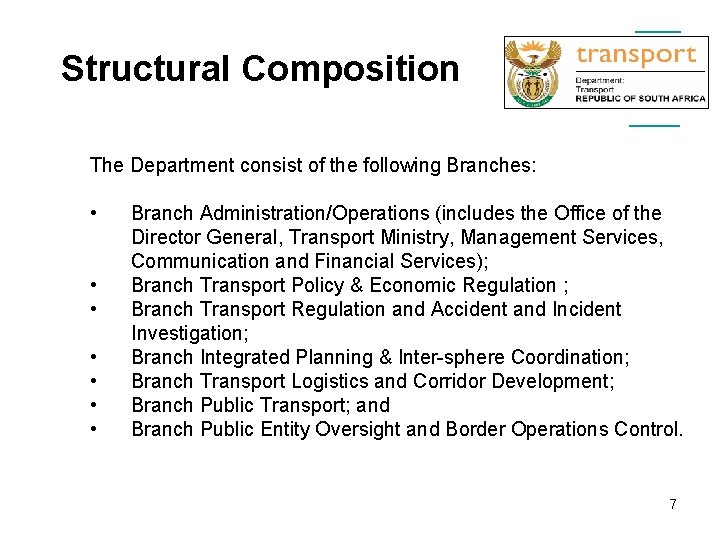 Structural Composition The Department consist of the following Branches: • • Branch Administration/Operations (includes