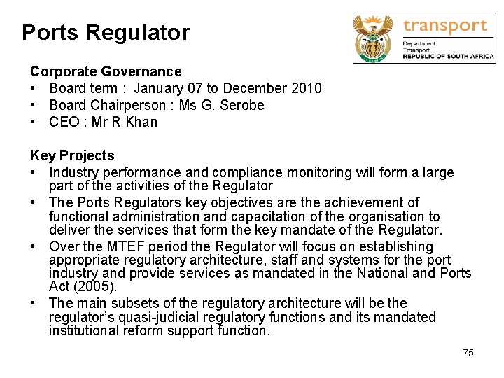 Ports Regulator Corporate Governance • Board term : January 07 to December 2010 •