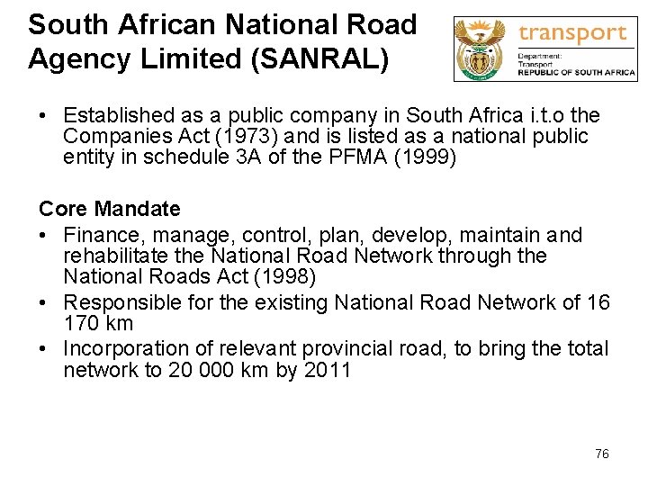 South African National Road Agency Limited (SANRAL) • Established as a public company in