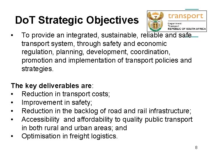 Do. T Strategic Objectives • To provide an integrated, sustainable, reliable and safe transport