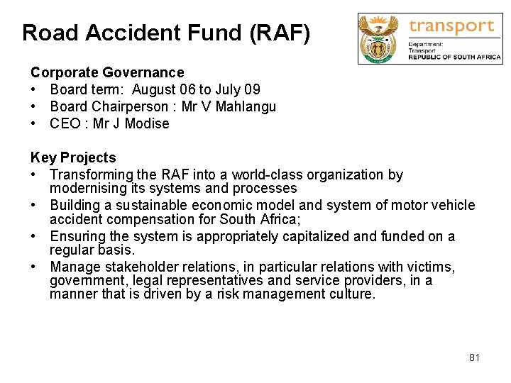 Road Accident Fund (RAF) Corporate Governance • Board term: August 06 to July 09