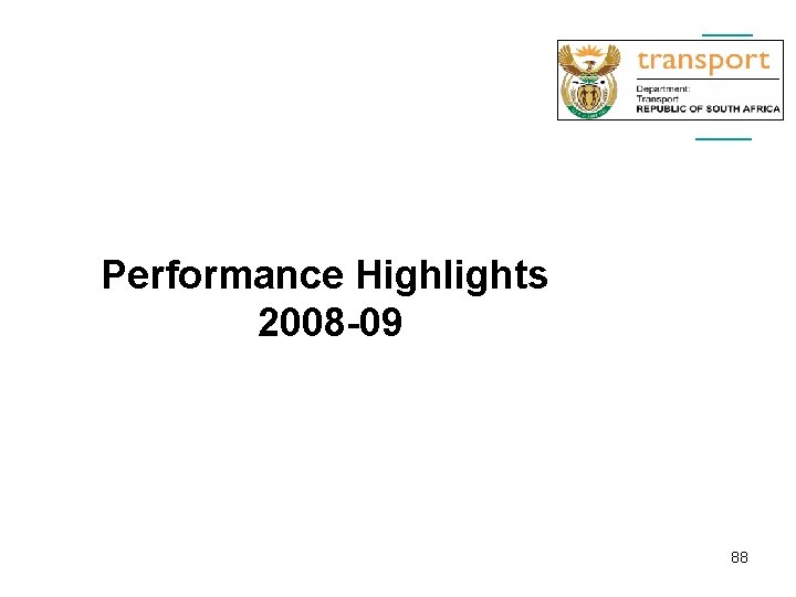 Performance Highlights 2008 -09 88 