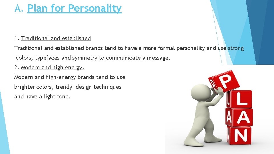 A. Plan for Personality 1. Traditional and established brands tend to have a more
