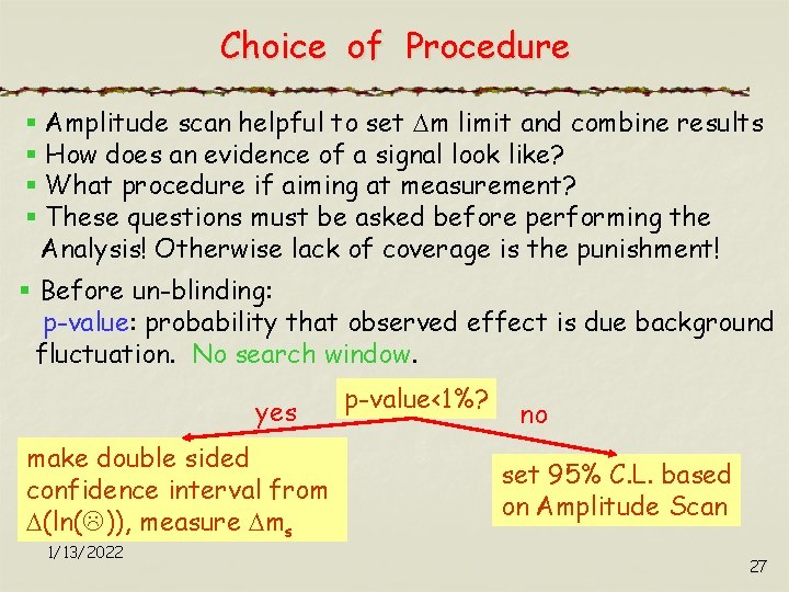 Choice of Procedure § Amplitude scan helpful to set m limit and combine results