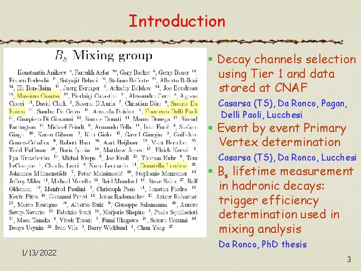 Introduction § Decay channels selection using Tier 1 and data stored at CNAF Casarsa