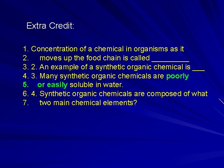 Extra Credit: 1. Concentration of a chemical in organisms as it 2. moves up