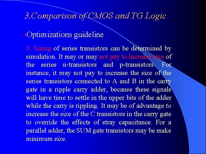 3. Comparison of CMOS and TG Logic • Optimizations guideline 3. Sizing of series