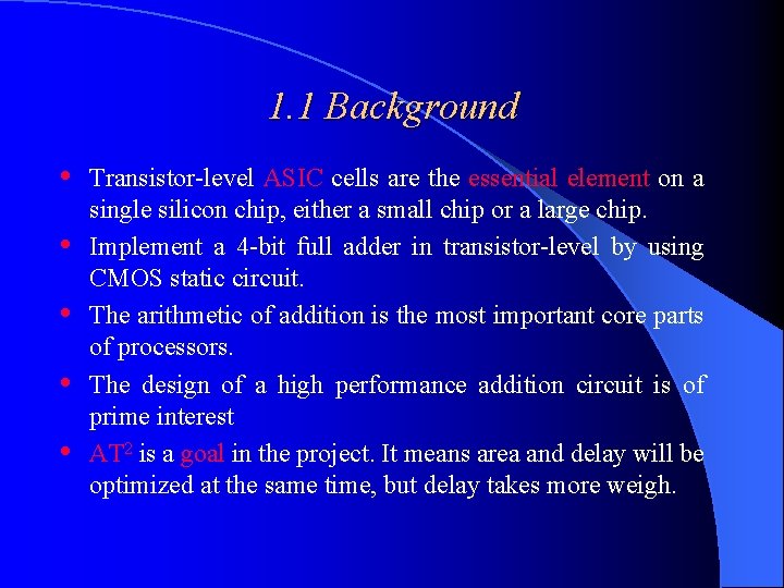 1. 1 Background • • • Transistor-level ASIC cells are the essential element on