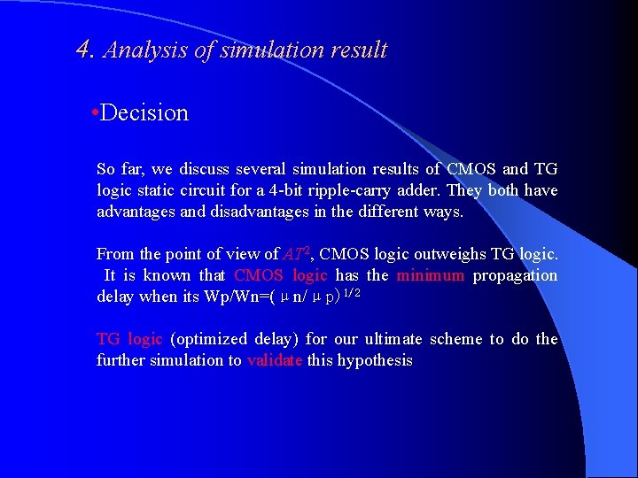 4. Analysis of simulation result • Decision So far, we discuss several simulation results