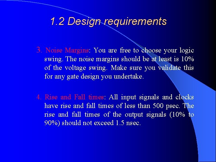1. 2 Design requirements 3. Noise Margins: You are free to choose your logic