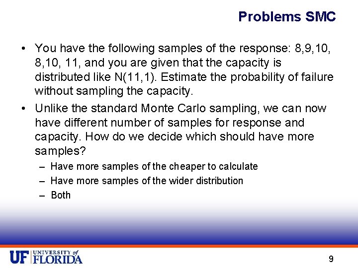 Problems SMC • You have the following samples of the response: 8, 9, 10,