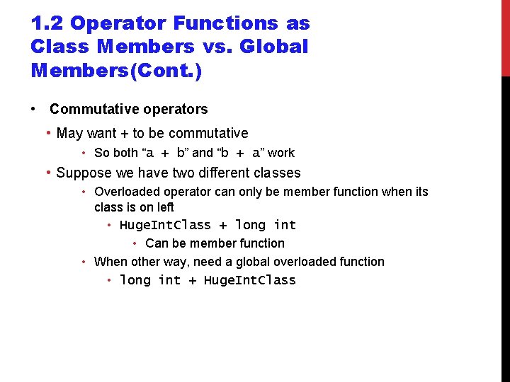 1. 2 Operator Functions as Class Members vs. Global Members(Cont. ) • Commutative operators