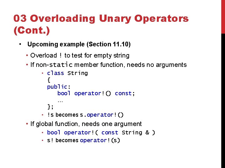 03 Overloading Unary Operators (Cont. ) • Upcoming example (Section 11. 10) • Overload