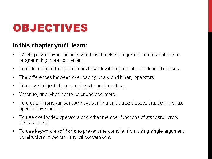 OBJECTIVES In this chapter you’ll learn: • What operator overloading is and how it