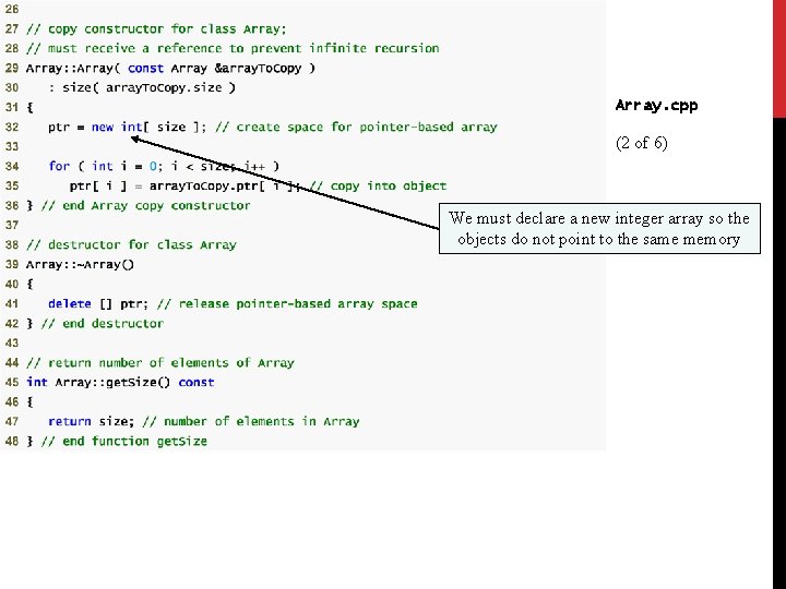 Array. cpp (2 of 6) We must declare a new integer array so the