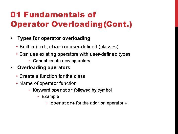 01 Fundamentals of Operator Overloading(Cont. ) • Types for operator overloading • Built in