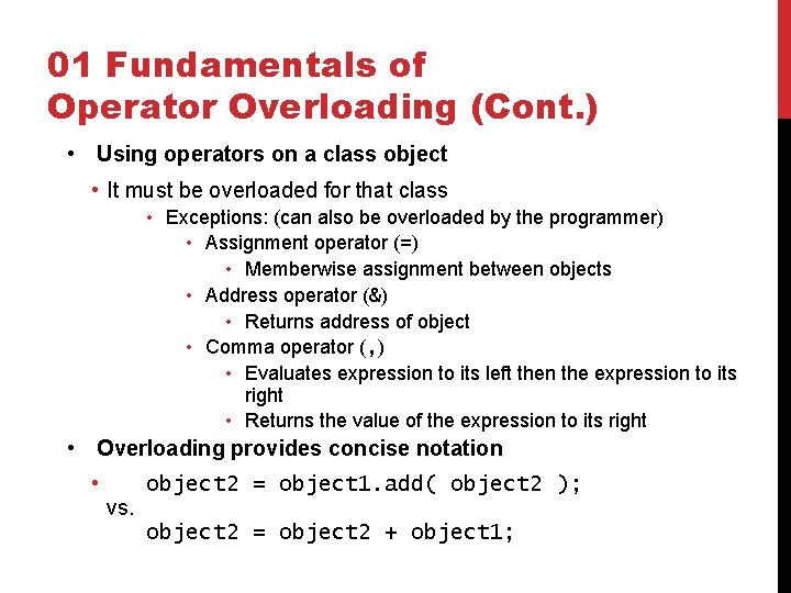 01 Fundamentals of Operator Overloading (Cont. ) • Using operators on a class object