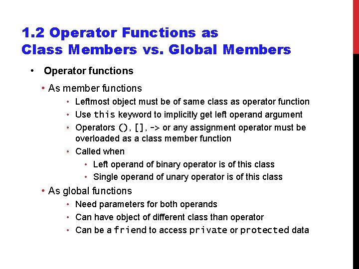 1. 2 Operator Functions as Class Members vs. Global Members • Operator functions •