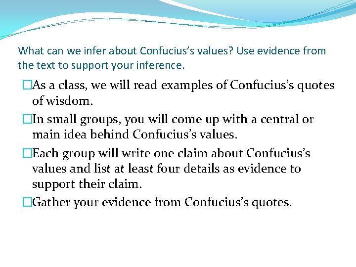 What can we infer about Confucius’s values? Use evidence from the text to support