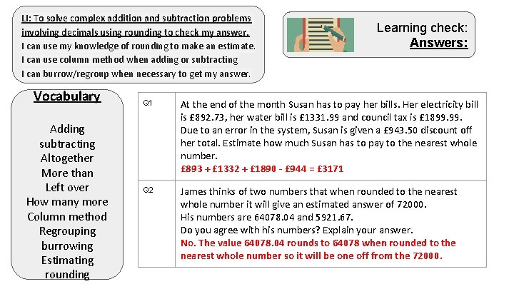 LI: To solve complex addition and subtraction problems involving decimals using rounding to check
