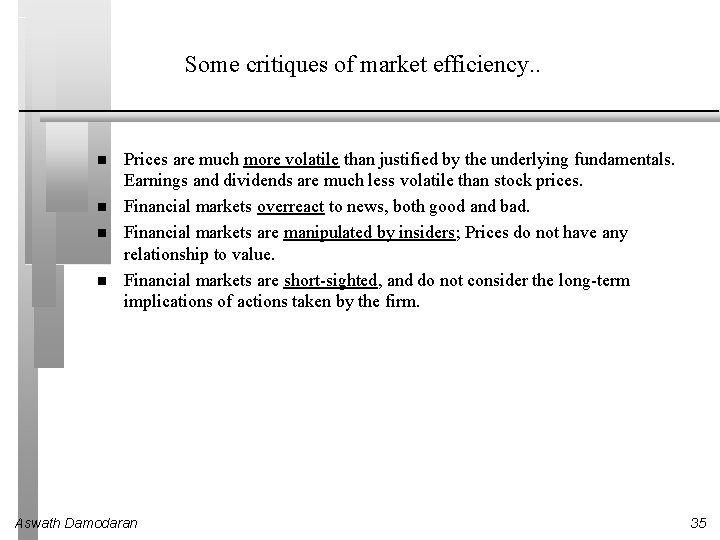 Some critiques of market efficiency. . Prices are much more volatile than justified by