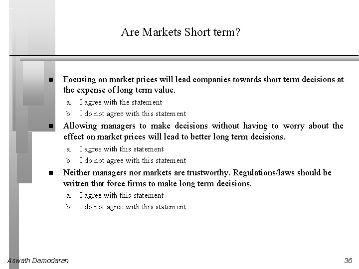 Are Markets Short term? Focusing on market prices will lead companies towards short term