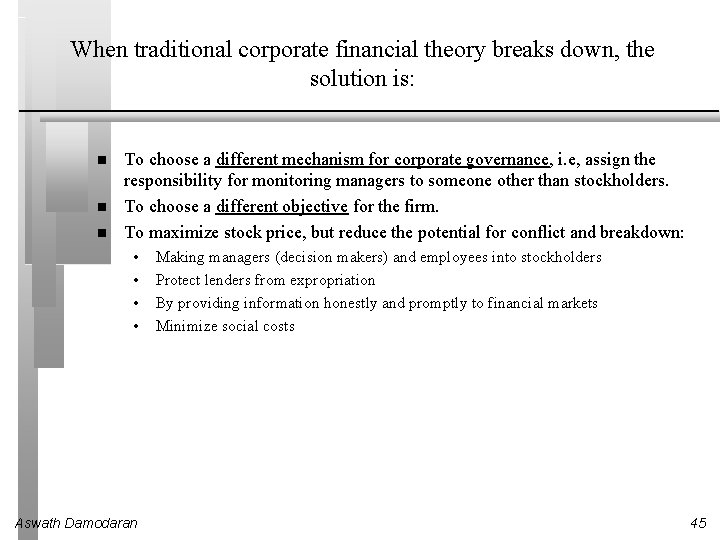 When traditional corporate financial theory breaks down, the solution is: To choose a different