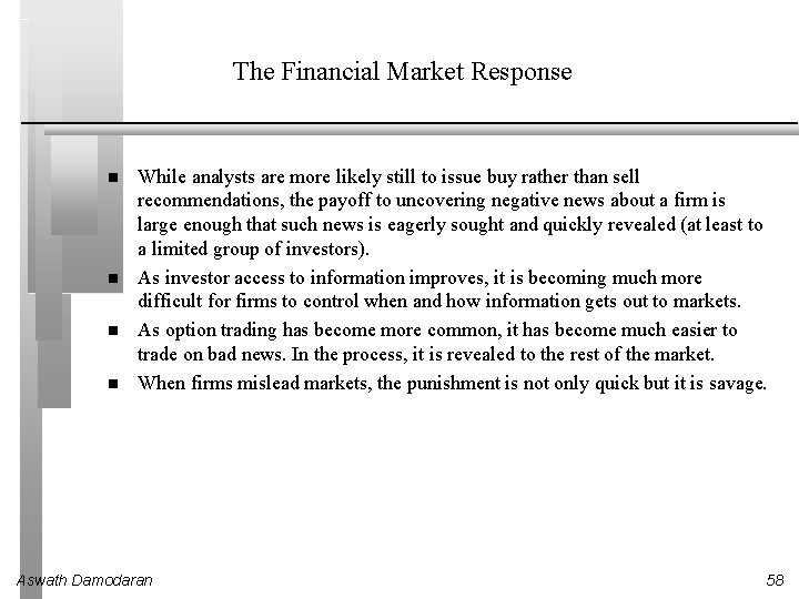 The Financial Market Response While analysts are more likely still to issue buy rather
