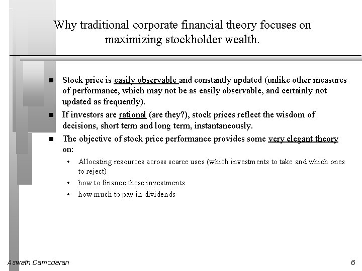 Why traditional corporate financial theory focuses on maximizing stockholder wealth. Stock price is easily