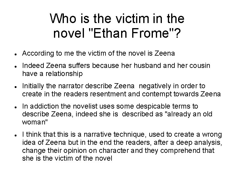 Who is the victim in the novel "Ethan Frome"? According to me the victim