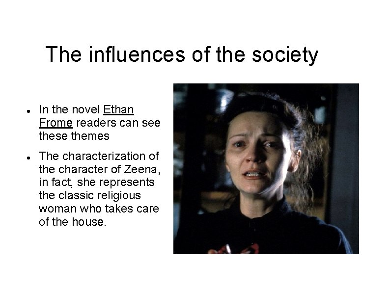 The influences of the society In the novel Ethan Frome readers can see these