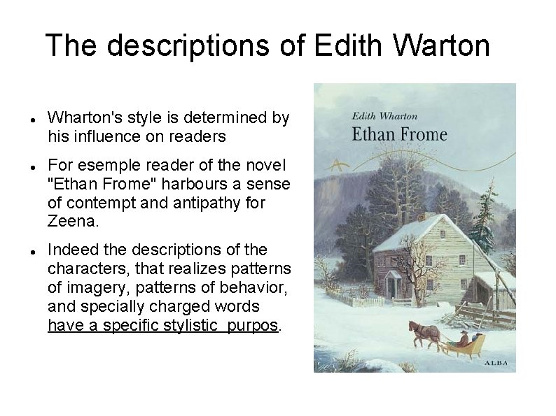 The descriptions of Edith Warton Wharton's style is determined by his influence on readers
