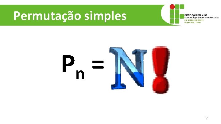 Permutação simples Pn = 7 