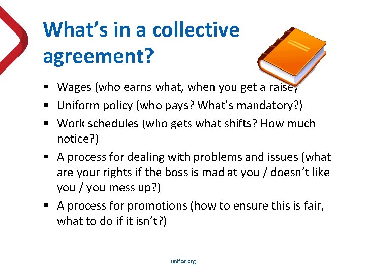 What’s in a collective agreement? § Wages (who earns what, when you get a