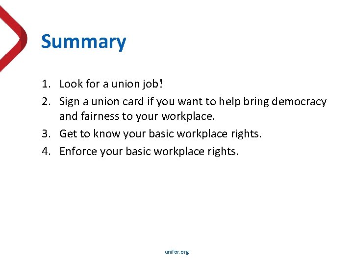 Summary 1. Look for a union job! 2. Sign a union card if you