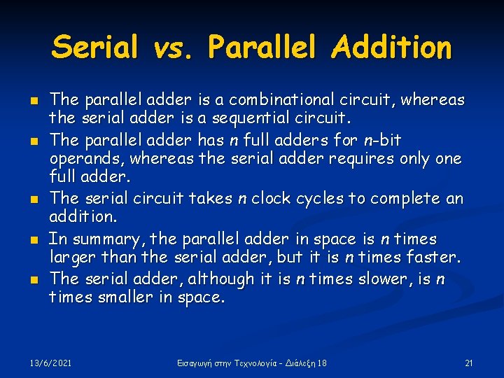Serial vs. Parallel Addition n n The parallel adder is a combinational circuit, whereas Serial vs. Parallel Addition n n The parallel adder is a combinational circuit, whereas