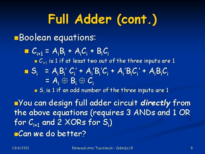 Full Adder (cont. ) n. Boolean n Ci+1 = Ai. Bi + Ai. Ci Full Adder (cont. ) n. Boolean n Ci+1 = Ai. Bi + Ai. Ci