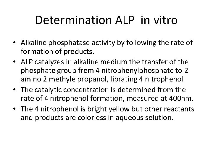 Determination ALP in vitro • Alkaline phosphatase activity by following the rate of formation