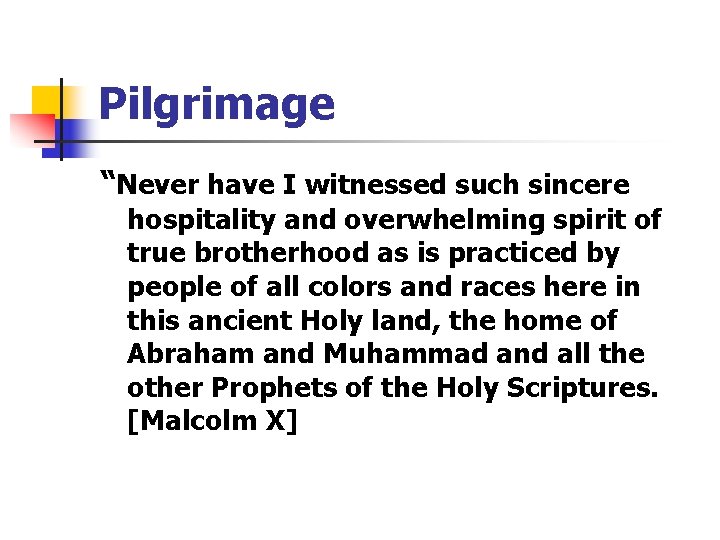 Pilgrimage “Never have I witnessed such sincere hospitality and overwhelming spirit of true brotherhood
