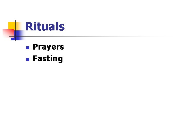 Rituals n n Prayers Fasting 