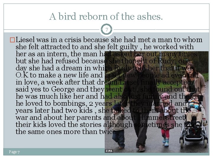 A bird reborn of the ashes. 7 �Liesel was in a crisis because she