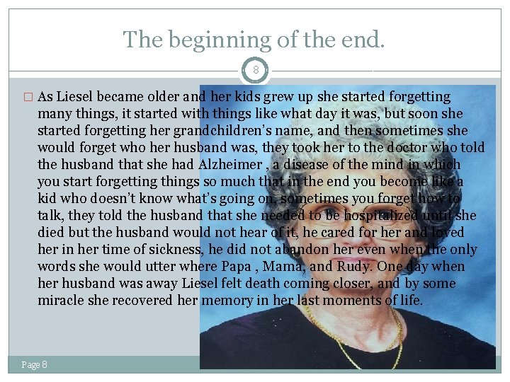 The beginning of the end. 8 � As Liesel became older and her kids