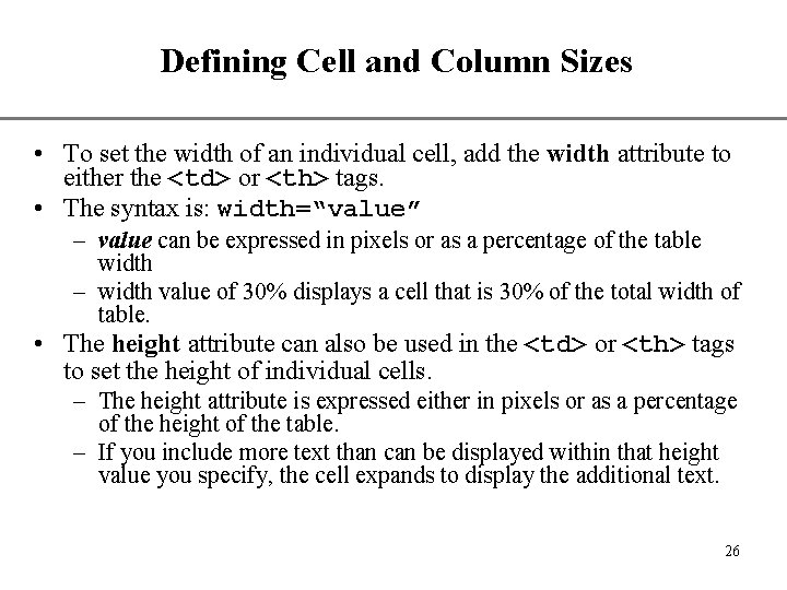 Defining Cell and Column Sizes XP • To set the width of an individual