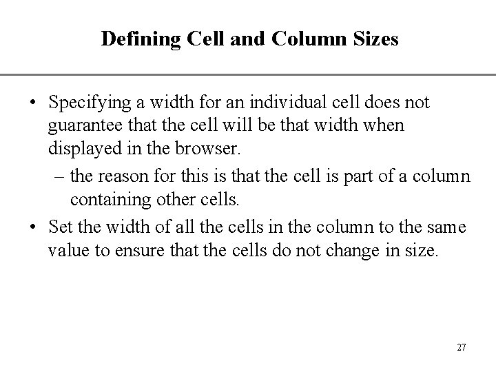 Defining Cell and Column Sizes XP • Specifying a width for an individual cell