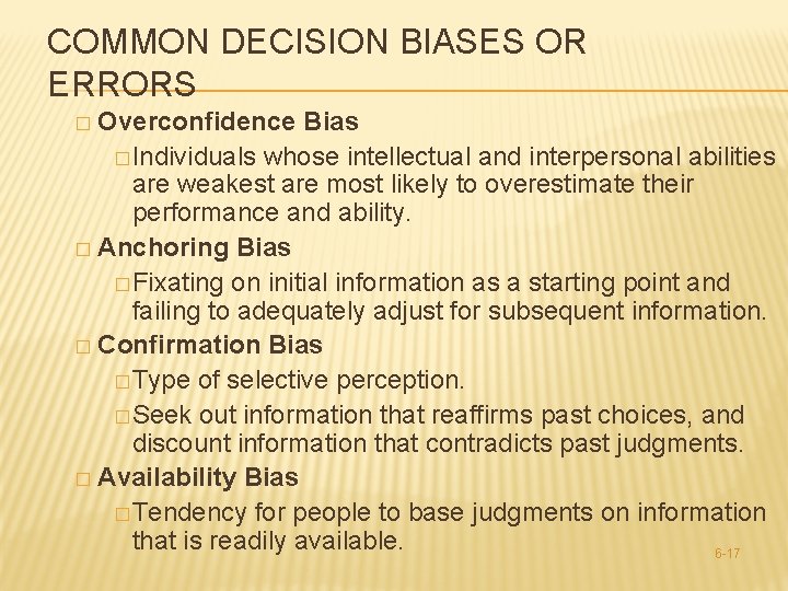COMMON DECISION BIASES OR ERRORS Overconfidence Bias � Individuals whose intellectual and interpersonal abilities